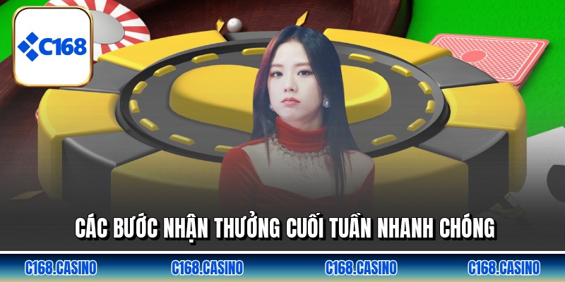 Các bước nhận thưởng cuối tuần nhanh chóng